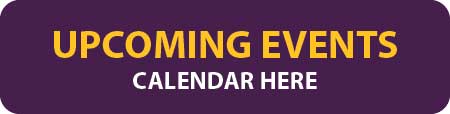 Upcoming Events - Calendar Here - Click to View Events Calendar